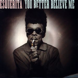 Esquerita – You Better Believe Me