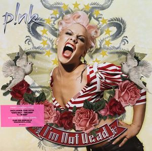 I'm Not Dead by P!nk