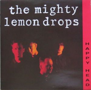 The Mighty Lemon Drops – Happy Head