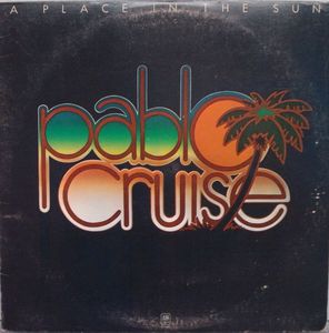 Pablo Cruise – A Place In The Sun