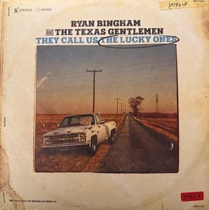 They Call Us The Lucky Ones by Ryan Bingham And  The Texas Gentlemen