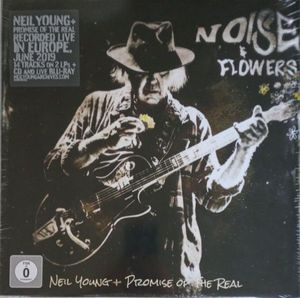Noise & Flowers  by Neil Young +  Promise Of The Real