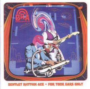 For Your Ears Only by Bentley Rhythm Ace