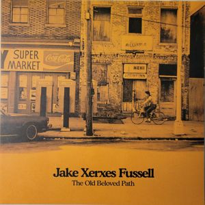 Jake Xerxes Fussell – The Old Beloved Path