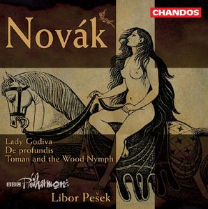 Lady Godiva / De Profundis / Toman And The Wood Nymph by Vítězslav Novák -  BBC Philharmonic,  Libor Pešek