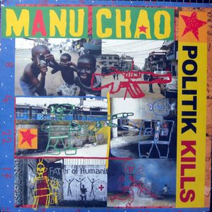 Manu Chao – Politik Kills