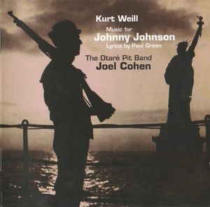 Kurt Weill, Paul Green, The Otaré Pit Band, Joel Cohen – Music For Johnny Johnson