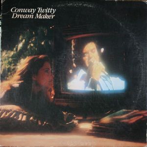 Dream Maker by Conway Twitty