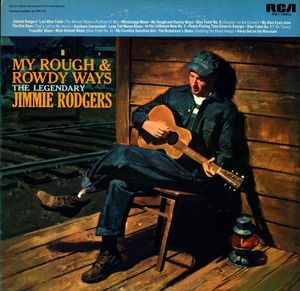 My Rough And Rowdy Ways--The Legendary Jimmie Rodgers cover