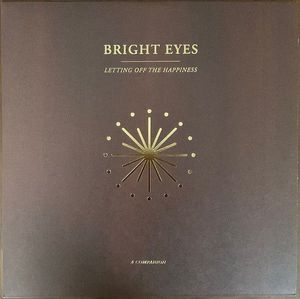Bright Eyes – Letting Off The Happiness (A Companion)