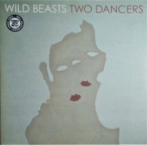 Wild Beasts – Two Dancers