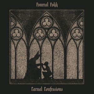 Fvneral Fvkk – Carnal Confessions