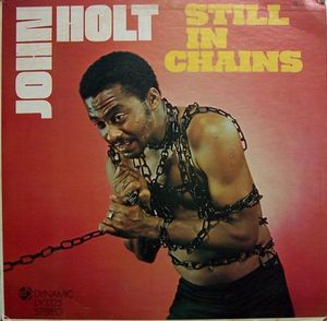 Still In Chains by John Holt