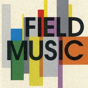 Field Music by Field Music