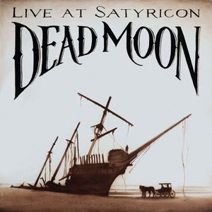 Dead Moon – Live At Satyricon