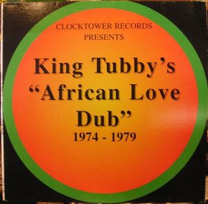 King Tubby's "African Love Dub" 1974 - 1979 cover