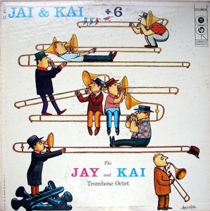 J.J. Johnson & Kai Winding – Jay & Kai + 6: The Jay And Kai Trombone Octet