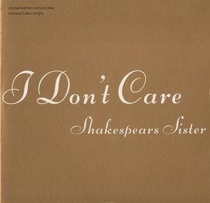 Shakespear's Sister – I Don't Care