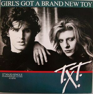 Girl's Got A Brand New Toy (Extraordinary D.J.-Mix) by T.X.T. Girl's Got A Brand New Toy (Extraordinary D.J.-Mix) by T.X.T.