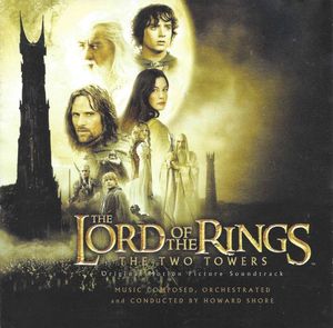 The Lord Of  The Rings: The Two Towers (Original Motion Picture Soundtrack) by Howard Shore