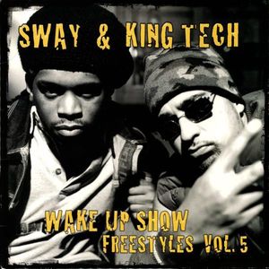 Wake Up Show Freestyles Vol. 5 by Sway & King Tech