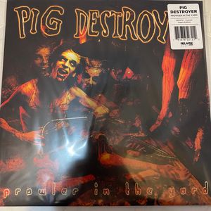 Prowler In The Yard by Pig Destroyer