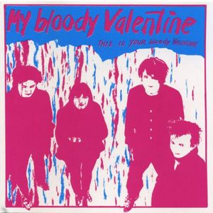 This Is Your Bloody Valentine by My Bloody Valentine