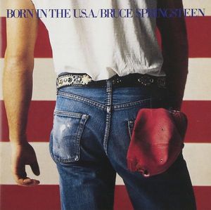 Born In The U.S.A. by Bruce Springsteen