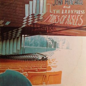 Joni Mitchell And The L.A. Express – Miles Of Aisles