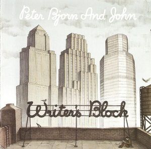 Writer's Block by Peter Bjorn And John