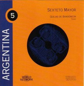 Sexteto Mayor – Argentina: Quejas De Bandoneón - Tango