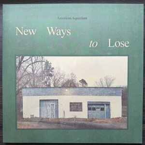 New Ways To Lose by American Aquarium