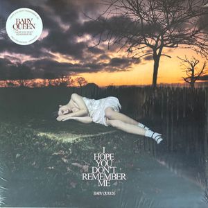 Baby Queen – I Hope You Don’t Remember Me