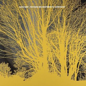 The Stars Are Indifferent To Astronomy by Nada Surf