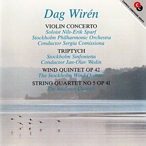 Violin Concerto / Triptych / Wind Quintet Op 42 / String Quartet No 5 Op 41 by Dag Wirén,  Nils-Erik Sparf,  Stockholms Filharmoniska Orkester,  Sergiu Comissiona,  Stockholm Sinfonietta,  Jan-Olav Wedin,  Stockholms Blåsarkvintett,  Saulescokvartetten
