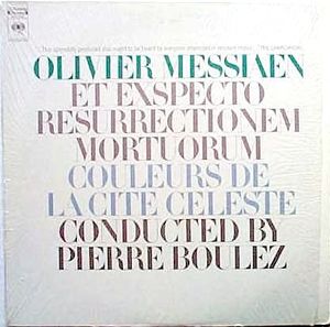 Et Exspecto Resurrectionem Mortuorum / Couleurs De La Cité Céleste by Olivier Messiaen /  Pierre Boulez