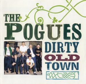 The Pogues – Dirty Old Town