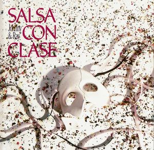 Johnny Ray & Ray Sepúlveda, Salsa Con Clase – Salsa Con Clase