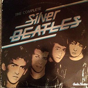 The Complete Silver Beatles by The Beatles