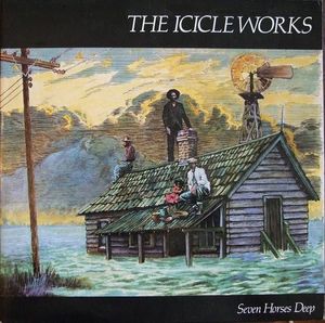 Seven Horses Deep by The Icicle Works