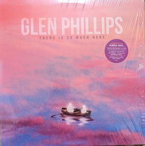 Glen Phillips – There Is So Much Here