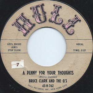 Bruce Clark And The Q's – A Penny For Your Thoughts / Went To Chinatown