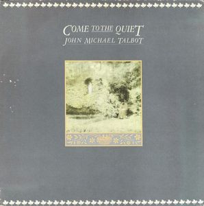 John Michael Talbot – Come To The Quiet
