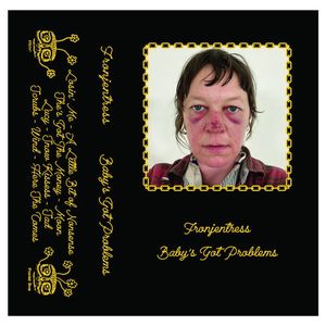Fronjentress – Baby's Got Problems