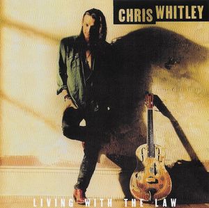 Chris Whitley – Living With The Law
