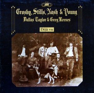 Déjà Vu by Crosby, Stills, Nash & Young