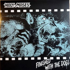 Holy Moses – Finished With The Dogs