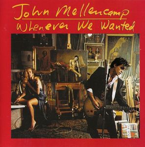 John Cougar Mellencamp – Whenever We Wanted