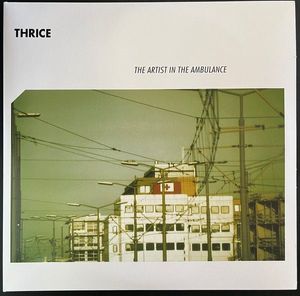 Thrice – The Artist In The Ambulance