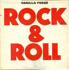 Vanilla Fudge – Rock & Roll